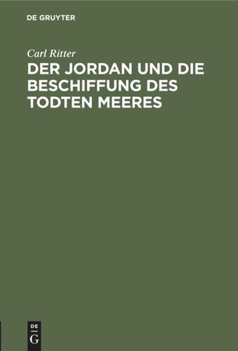Der Jordan und die Beschiffung des Todten Meeres: Ein Vortrag im wissenschaftlichen Vereine zu Berlin