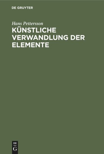 Künstliche Verwandlung der Elemente: (Zertrümmerung der Atome)