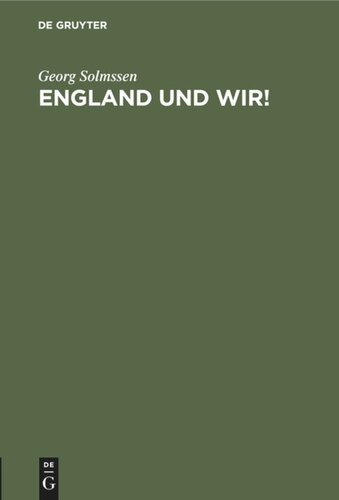 England und wir!: Vortrag, gehalten im Verein der Industriellen des Regierungsbezirks Köln a. Rhein am 13. Nov. 1916