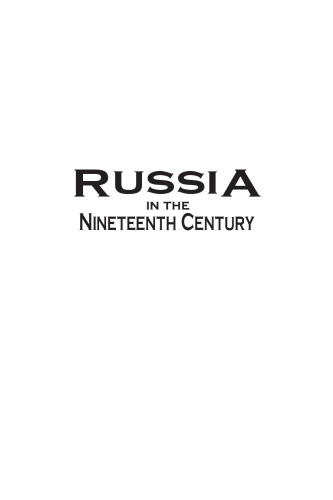 Russia In The Nineteenth Century: Autocracy, Reform, And Social Change, 1814-1914