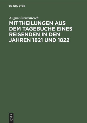 Mittheilungen aus dem Tagebuche eines Reisenden in den Jahren 1821 und 1822