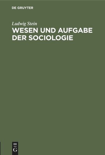 Wesen und Aufgabe der Sociologie: Eine Kritik der organischen Methode in der Sociologie