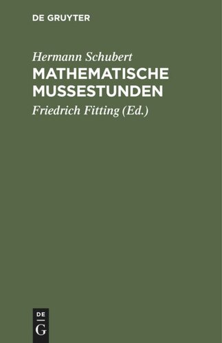 Mathematische Mußestunden: Eine Sammlung von Geduldspielen, Kunststücken und Unterhaltungsaufgaben mathematischer Natur