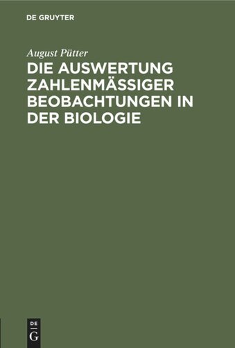 Die Auswertung zahlenmäßiger Beobachtungen in der Biologie: Eine praktische Anleitung in Beispielen