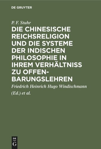Die chinesische Reichsreligion und die Systeme der indischen Philosophie in ihrem Verhältniß zu Offenbarungslehren: Mit Rücksicht auf die Ansichten von Windischmann, Schmitt und Ritter