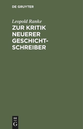 Zur Kritik neuerer Geschichtschreiber: Eine Beylage zu desselben romanischen und germanischen Geschichten