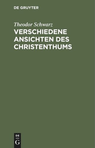 Verschiedene Ansichten des Christenthums: Ein Gespräch