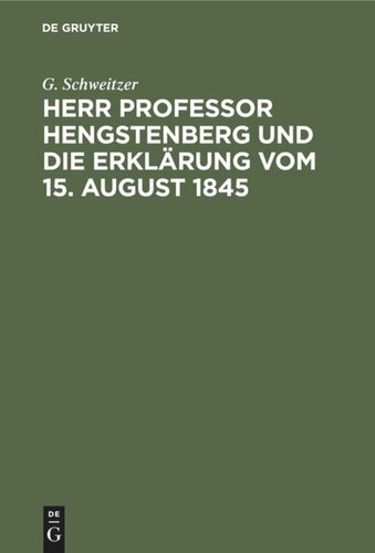 Herr Professor Hengstenberg und die Erklärung vom 15. August 1845