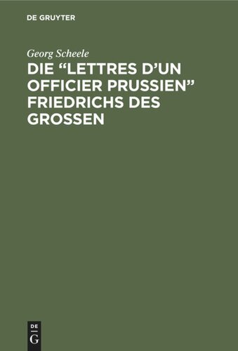 Die “Lettres d'un officier Prussien” Friedrichs des Grossen