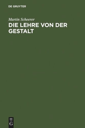 Die Lehre von der Gestalt: ihre Methode und ihr psychologischer Gegenstand