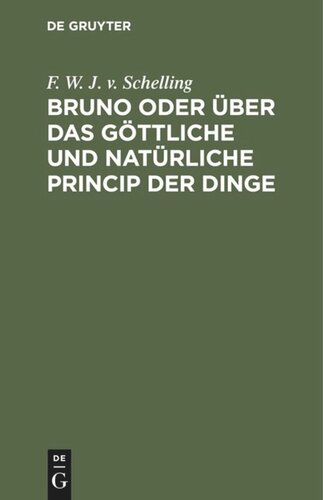 Bruno oder über das göttliche und natürliche Princip der Dinge: Ein Gespräch