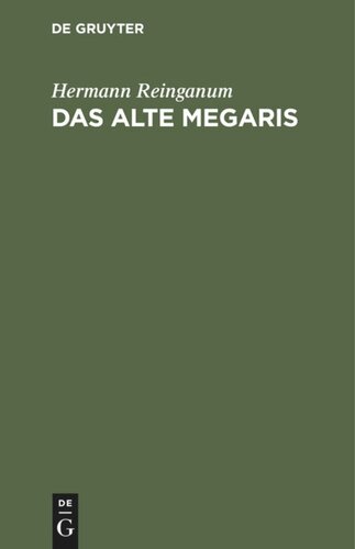 Das alte Megaris: Ein Beitrag zur Alterthumskunde Griechenlands