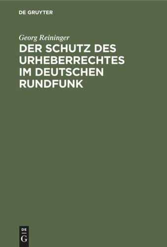 Der Schutz des Urheberrechtes im deutschen Rundfunk: Inaugural-Dissertation