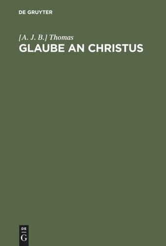 Glaube an Christus: Eine Sammlung von Predigten