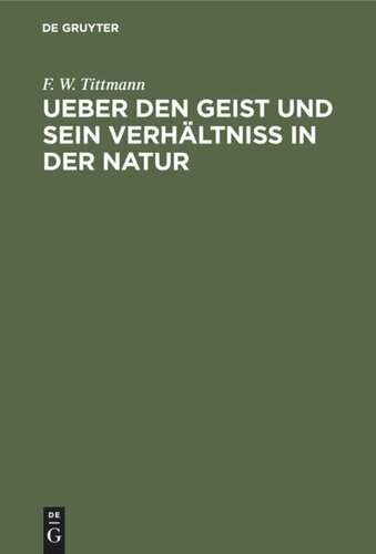 Ueber den Geist und sein Verhältniß in der Natur