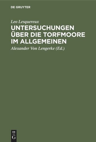 Untersuchungen über die Torfmoore im Allgemeinen: Mit Bemerkungen des Oeconomie-Commissions-Raths Dr. C. Sprengel und des Hofraths Lasius