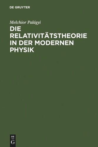Die Relativitätstheorie in der modernen Physik: Vortrag gehalten auf dem 85. Naturforschertag in Wien