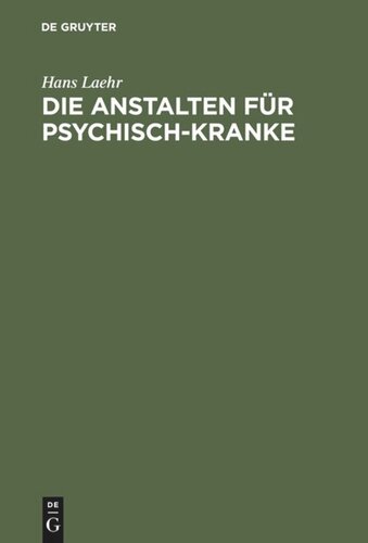 Die Anstalten für Psychisch-Kranke: In Deutschland, Österreich, der Schweiz und den baltischen Ländern