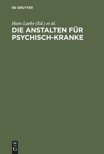 Die Anstalten für Psychisch-Kranke: In Deutschland, Deutsch-Österreich, der Schweiz und den Baltischen Ländern