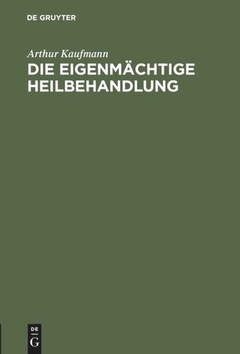 Die eigenmächtige Heilbehandlung
