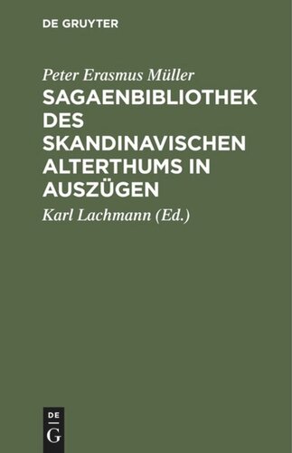 Sagaenbibliothek des Skandinavischen Alterthums in Auszügen: Mit litterarischen Nachweisungen