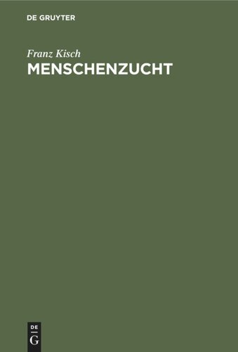Menschenzucht: Ein Merkbuch für die Reifen beiderlei Geschlechts