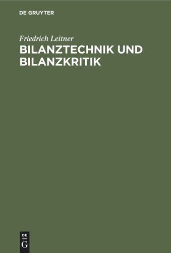 Bilanztechnik und Bilanzkritik: Mit einem Nachtrag: Bilanzen und Notrecht
