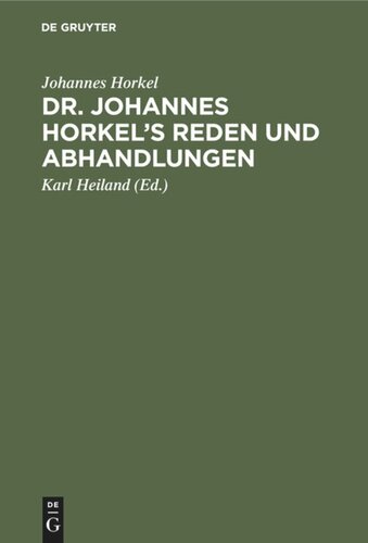 Dr. Johannes Horkel's Reden und Abhandlungen