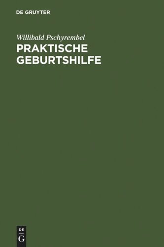 Praktische Geburtshilfe: ein Lehrbuch für Studierende und Ärzte