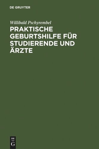 Praktische Geburtshilfe für Studierende und Ärzte