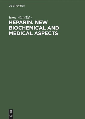 Heparin. New biochemical and medical aspects: Proceedings of the symposium of the Deutsche Gesellschaft für Klinische Chemie, Titisee, Breisgau, Germany June 29th–July 1st, 1981