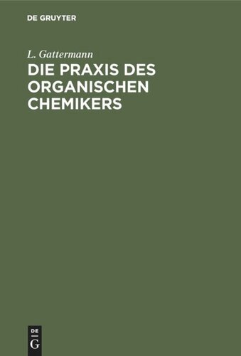 Die Praxis des organischen Chemikers