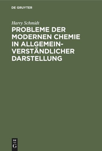 Probleme der modernen Chemie in allgemeinverständlicher Darstellung: Plaudereien über Arbeiten von Aston, Curie, Fajans, Kossel, Paneth, Rutherford, Soddy und anderen Forschern