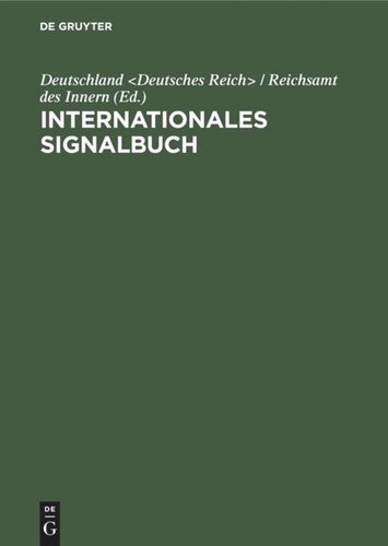 Internationales Signalbuch: Amtliche Ausgabe für die deutsche Kriegs- und Handelsmarine