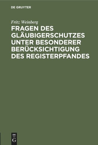Fragen des Gläubigerschutzes unter besonderer Berücksichtigung des Registerpfandes: Vortrag gehalten in der Versammlung des Vereins Berliner Kaufleute und industrieller im Sitzungssaal des Reichswirtschaftsrates am 16. März 1926