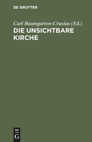 Die unsichtbare Kirche: Darstellungen des innern Lebens in dem äussern