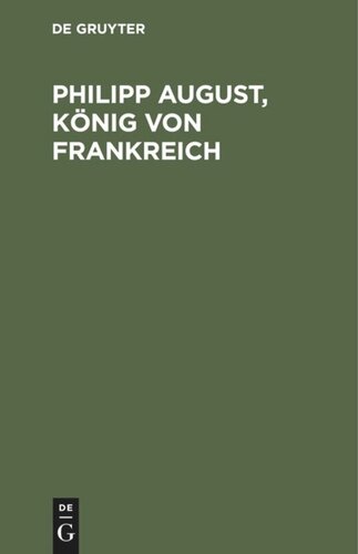 Philipp August, König von Frankreich: Dramatisches Gedicht in fünf Aufzügen