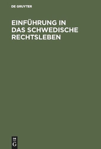 Einführung in das schwedische Rechtsleben: Vorlesungen gehalten an der Juristischen Fakultät der Universität Lund im Frühjahr 1949