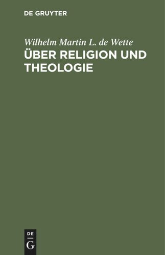 Über Religion und Theologie: Erläuterungen zu seinem Lehrbuche der Dogmatik