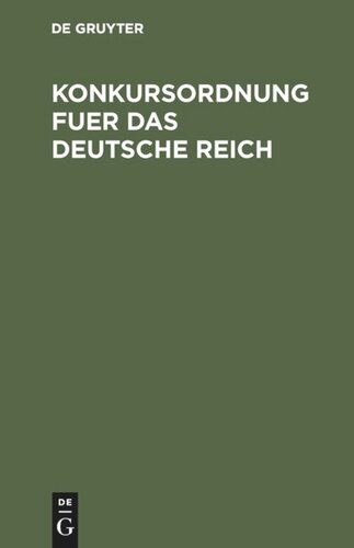 Konkursordnung fuer das Deutsche Reich: Nebst dem Einführungs-Gesetz vom 10. Februar 1877