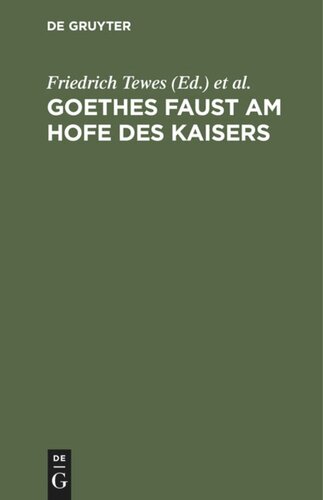 Goethes Faust am Hofe des Kaisers: In drei Akten für die Bühne eingerichtet