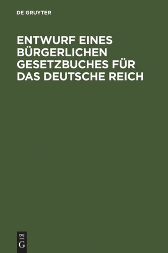 Entwurf eines bürgerlichen Gesetzbuches für das Deutsche Reich: 2. Lesung: nach dem Beschlüssen der Redaktionskommission ; auf amtliche Veranlassung