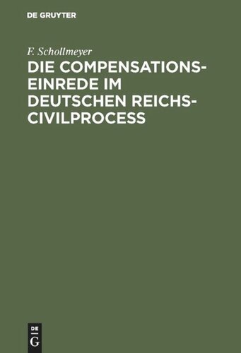 Die Compensationseinrede im Deutschen Reichs-Civilproceß