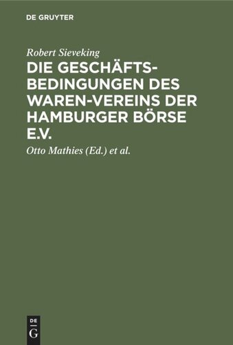 Die Geschäftsbedingungen des Waren-Vereins der Hamburger Börse e.V.: Auf Grund der Rechtsprechung seines Schiedsgerichts und der Handelsbräuche seines Bereichs