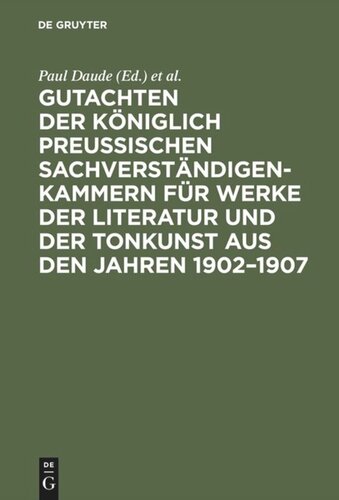 Gutachten der Königlich Preußischen Sachverständigen-Kammern für Werke der Literatur und der Tonkunst aus den Jahren 1902–1907