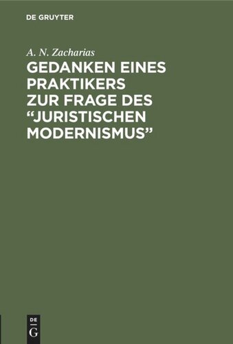 Gedanken eines Praktikers zur Frage des “Juristischen Modernismus”