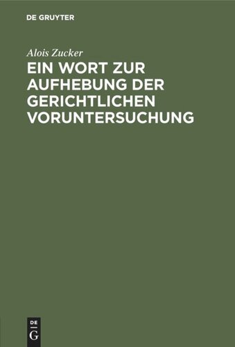 Ein Wort zur Aufhebung der gerichtlichen Voruntersuchung