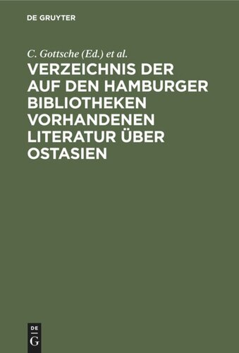 Verzeichnis der auf den Hamburger Bibliotheken vorhandenen Literatur über Ostasien