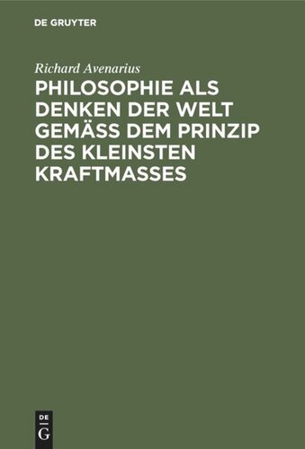 Philosophie als Denken der Welt gemäß dem Prinzip des kleinsten Kraftmaßes: Prolegomena zu einer Kritik der reinen Erfahrung