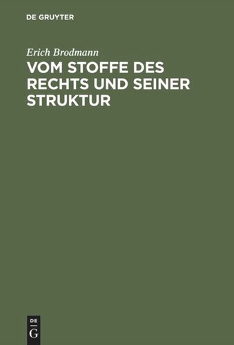 Vom Stoffe des Rechts und seiner Struktur: Das Recht im Prozess; zwei Abhandlungen
